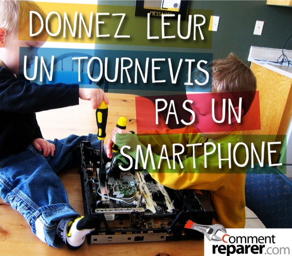 Donnez leur un tournevis... pas un smartphone